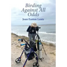 Birding Against All Odds