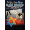 Otto, the Boy at the Window: Peter Abeles True Story of Escape from the Holocaust and New Life in America