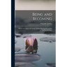 Being and Becoming; a Book of Lessons in the Science of Mind Showing How to Find the Personal Spirit