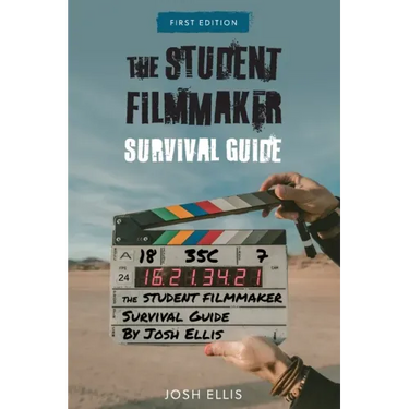 The Student Filmmaker Survival Guide
