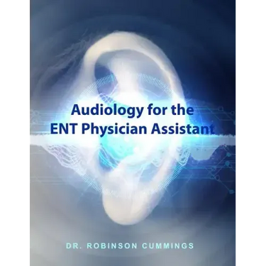 Audiology for the ENT Physician Assistant