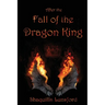 After the Fall of the Dragon King
