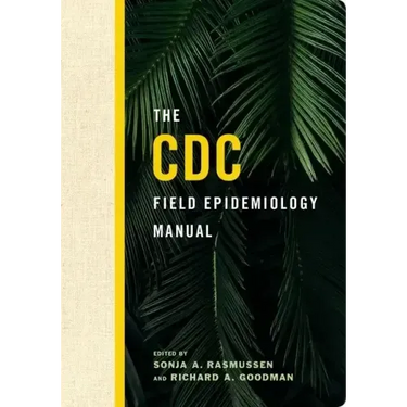 The CDC Field Epidemiology Manual