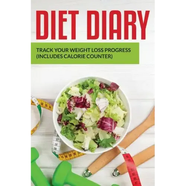 Diet Diary: Track Your Weight Loss Progress (includes Calorie Counter)