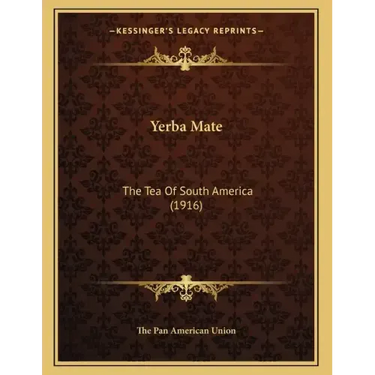 Yerba Mate: The Tea Of South America (1916)