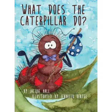 What Does the Caterpillar Do?