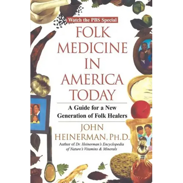 Folk Medicine in America Today: A Guide for a New Generation of Folk Healers