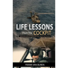 Life Lessons From The Cockpit: Captivating Stories Of a BlackHawk Pilot - Tips For Your Success