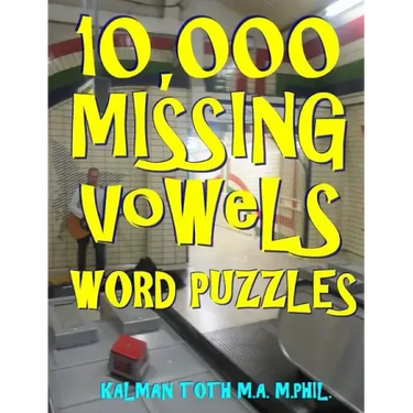 10,000 Missing Vowels Word Puzzles: Energize Your Brain While Having Fun