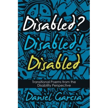 Disabled? Disabled! Disabled: Transitional Poems from the Disability Perspective