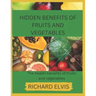 Hidden Benefits of Fruits and Vegetables: Health benefits of Fruits and Vegetables