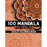 100 Mandala to color: Coloring Books for Adults and teens, Get Creative, Be Inspired, Have Fun