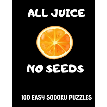 All Juice No Seeds: 100 Easy Get Well Soon Sudoku Puzzles Large Print Vasectomy Recovery Gift for Men