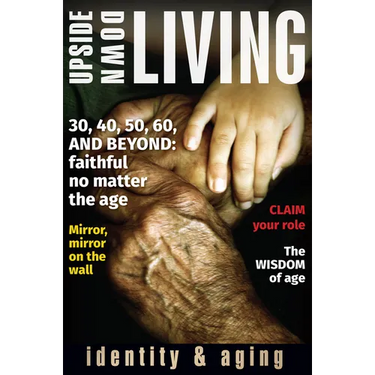 Upside Down Living: Identity and Aging