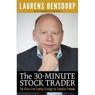 The 30-Minute Stock Trader: The Stress-Free Trading Strategy for Financial Freedom