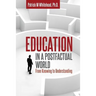Education in a Postfactual World: From Knowing to Understanding