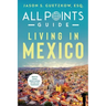 All Points Guide Living in Mexico