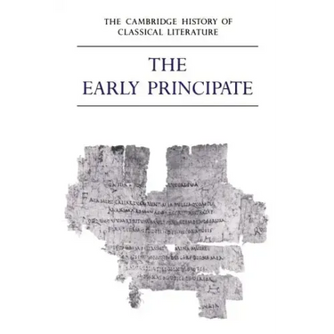 The Cambridge History of Classical Literature: Volume 2, Latin Literature, Part 4, the Early Principate