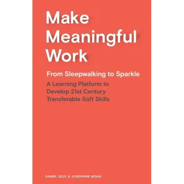 Make Meaningful Work: From Sleepwalking to Sparkle