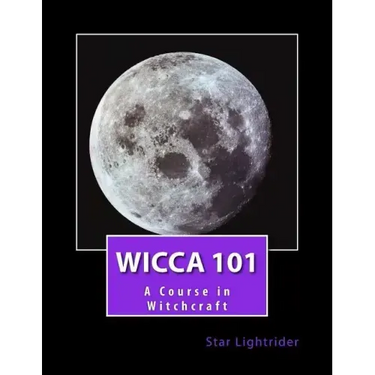 Wicca 101: A Course in Witchcraft