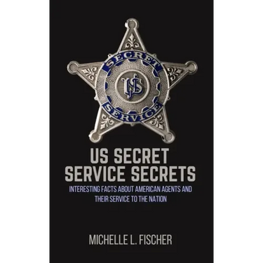 US Secret Service Secrets: Interesting Facts About American Agents And Their Service To The Nation