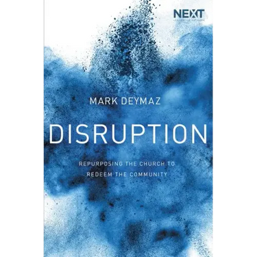 Disruption: Repurposing the Church to Redeem the Community