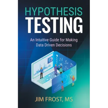 Hypothesis Testing: An Intuitive Guide for Making Data Driven Decisions
