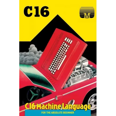 C16 Machine Language for the Absolute Beginner