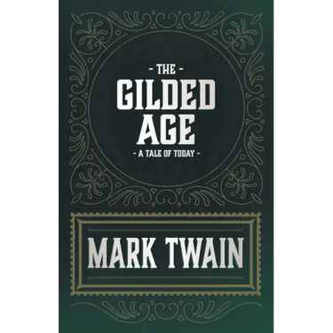 The Gilded Age - A Tale of Today