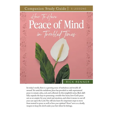How to Have Peace of Mind in Troubled Times Study Guide