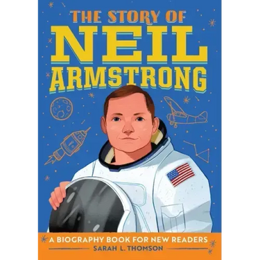 The Story of Neil Armstrong: An Inspiring Biography for Young Readers