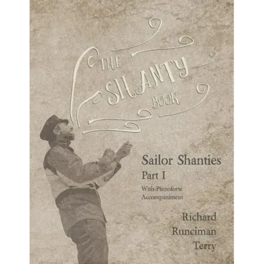 The Shanty Book - Sailor Shanties - Part I - With Pianoforte Accompaniment