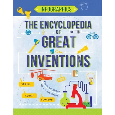 The Encyclopedia of Great Inventions: Amazing Inventions in Facts & Figures