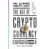 The Age of Cryptocurrency: How Bitcoin and the Blockchain Are Challenging the Global Economic Order