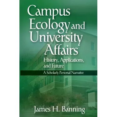 Campus Ecology and University Affairs: History, Applications and Future: A Scholarly Personal Narrative