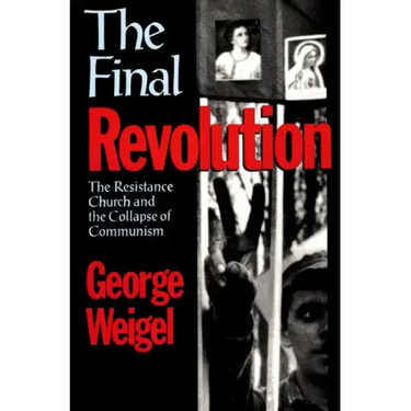 The Final Revolution: The Resistance Church and the Collapse of Communism