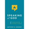 Speaking of God: An Essential Guide to Christian Thought