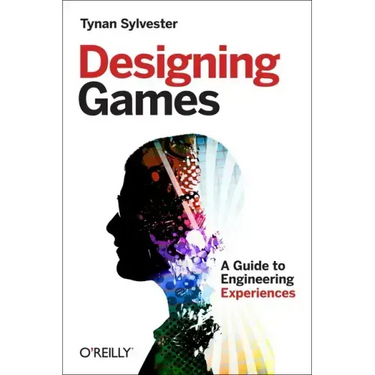 Designing Games: A Guide to Engineering Experiences