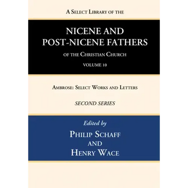 A Select Library of the Nicene and Post-Nicene Fathers of the Christian Church, Second Series, Volume 10