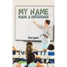 My Name Made a Difference