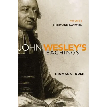 John Wesley's Teachings, Volume 2: Christ and Salvation 2
