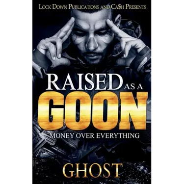 Raised as a Goon: Money Over Everything