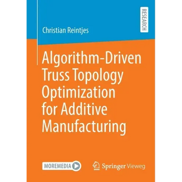 Algorithm-Driven Truss Topology Optimization for Additive Manufacturing