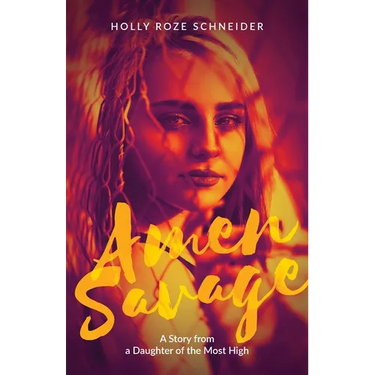 Amen Savage: A Story from a Daughter of the Most High