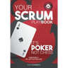 Your Scrum Playbook: It´s Poker, Not Chess