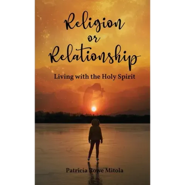 Religion or Relationship: Living with the Holy Spirit