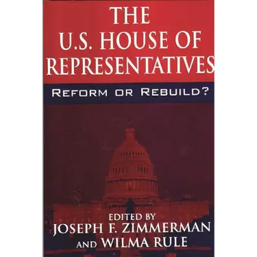 The U.S. House of Representatives: Reform or Rebuild?
