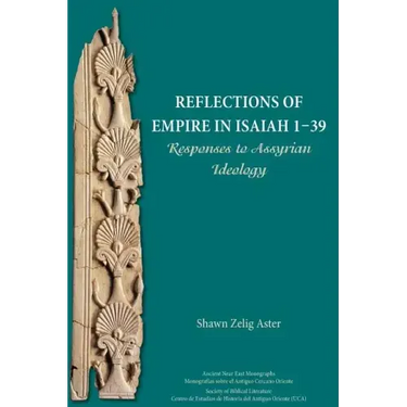 Reflections of Empire in Isaiah 1-39: Responses to Assyrian Ideology