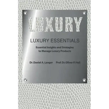Luxury Essentials: Essential Insights and Strategies to Manage Luxury Products