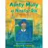 Aunty Mully at Ninety-Six